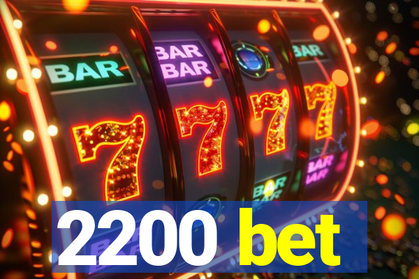 2200 bet